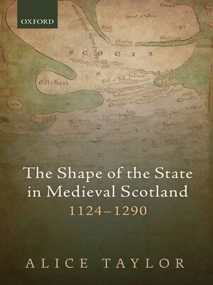 cover image of The Shape of the State in Medieval Scotland, 1124-1290